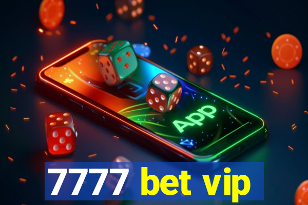 7777 bet vip